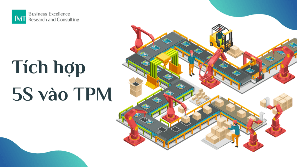 Tích hợp 5S vào TPM: Nền tảng vững chắc cho hiệu suất vượt trội